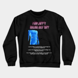 I am Jack's Raging Bile Duct (White Text) Crewneck Sweatshirt